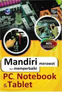 Mandiri Merawat dan Memperbaiki PC, Notebook & Tablet