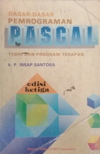 Dasar-Dasar Pemrograman Pascal: Teori Dan Program Terapan