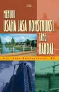 Menuju Usaha Jasa Konstruksi Yang Handal