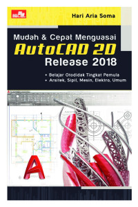 Image of Mudah dan Cepat Menguasai Autocad 2D Release 2018