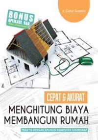 Cepat & Akurat Menghitung Biaya Membangun Rumah