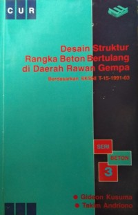 Desain Struktur Rangka Beton Bertulang Di Daerah Rawan Gempa. Berdasarkan SKSNI T-15-1991-03