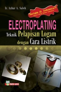 Electroplating: Teknik Pelapisan Logam dengan Cara Listrik