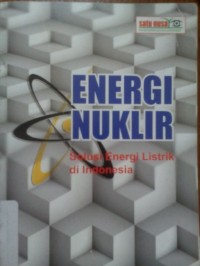 Energi Nuklir Solusi Energi Listrik Di Indonesia