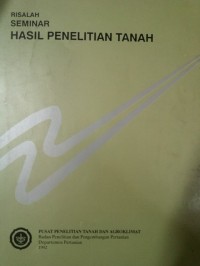 Risalah Seminar Hasil Penelitian Tanah