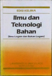 Image of Ilmu dan Teknologi Bahan (Ilmu Logam dan Bukan Logam)