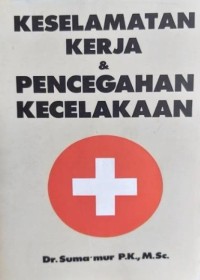 Keselamatan Kerja dan Pencegahan Kecelakaan