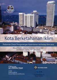 Image of Kota Berketahanan Iklim: Pedoman Dasar Pengurangan Kerentanan terhadap Bencana