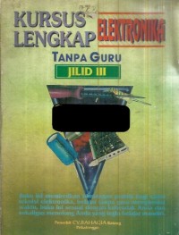 Kursus Lengkap Elektronika Tanpa Guru Jilid III