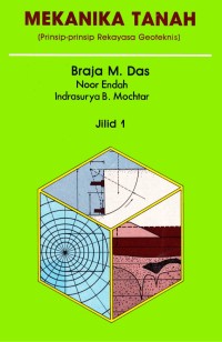 Mekanika Tanah (Prinsip-Prinsip Rekayasa Geoteknis) Jilid 1