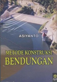 Metode Konstruksi Bendungan