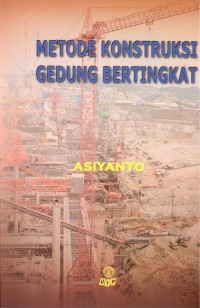 Metode Konstruksi Gedung Bertingkat