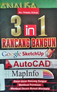 3 in 1 Rancang Bangun ( Google Sketch Up , AutoCAD , Map Info )