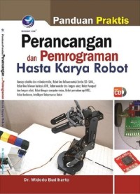 Panduan Praktis Perancangan dan Pemrograman Hasta Karya Robot