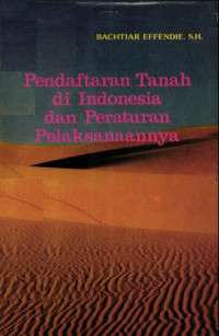 Pendaftaran Tanah Di Indonesia Dan Peraturan Pelaksanaannya
