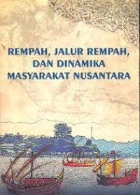 Rempah, Jalur Rempah, dan Dinamika Masyarakat Nusantara
