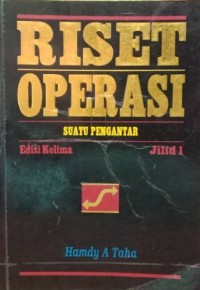 Riset Operasi Suatu Pengantar  Jilid 1