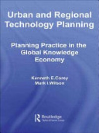 Urban And Regional Technology Plannin: Planning Practice In The Global Knowledge Economy