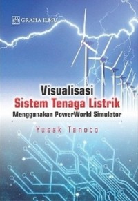 Visualisasi Sistem Tenaga Listrik Menggunakan Powerworld Simulator