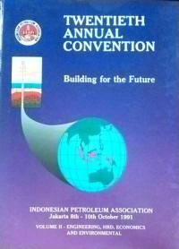 TWENTIETH ANNUAL CONVENTION Building for the Future -  Proceedings Of The Twentieth Annual Convention Jakarta 8th - 10th October 1991Volume II-Engineering, HRD, Economics And Environmental