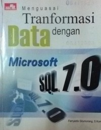 Menguasai tranformasi data dengan microsoft SQL 7.0