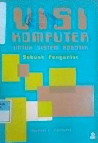 Visi komputer untuk sistem robotik sebuah pengantar