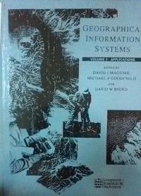 Geographical Information Systems; Principles And Applications Vol 2 : Applications