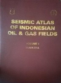 Seismic Atlas of Indonesian Oil & Gas Fields Volume I Sumatra