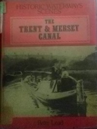The Trent dan Mersey Canal: Historic Waterways Scenes