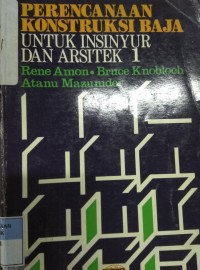 Perencanaan Konstruksi Baja untuk Insinyur dan Arsitek 1