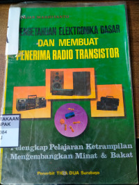 Pengetahuan Elektronika Dasar dan Membuat Radio Transistor