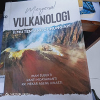 Mengenal Vulkanologi: Ilmu Tentang Gunung Api