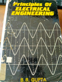 Principles Of Electrical Engineering: Circuits, Measurements. Machines, Electronics General