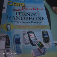 Cara Praktis Jadi Teknisi Handphone
