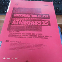 Mikrokontroler AVR ATMEGA 8535: Menjalajahi: Prinsip-prinsip, Antarmuka, dan Aplikasi.Mikrokontroler Dengan Assemblar ( Bahasa Rakitan)