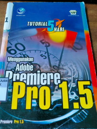 Menggunakan Adobe Premiere Pro 1.5- Tutorial Lima Hari