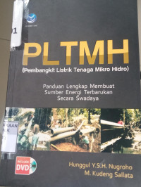 PLTMH (Pembangkit Listrik Tenaga Mikro Hidro) Panduan Lengkap Membuat Sumber Energi Terbarukan Secara Swadayua