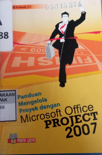 Panduan Mengelola Proyek dengan Microsoft Office Project 2007