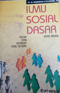 Ilmu Sosial Dasar : Teori Dan Konsep Ilmu Sosial