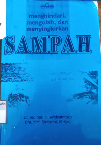 Menghindari, Mengolah, dan Menyingkirkan Sampah