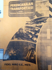 Perencanaan Transportasi untuk Mahasiswa, Perencana, dan Praktisi