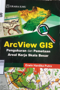 Image of ArcView GIS Pengukuran dan Pemetaan Areal Kerja Skala Besar