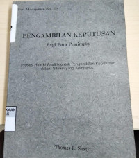 Pengambilan Keputusan Bagi Para Pemimpin-Proses Hirarki Analitik Untuk Pengambilan Keputusan Dalam Situasi yang Kompleks