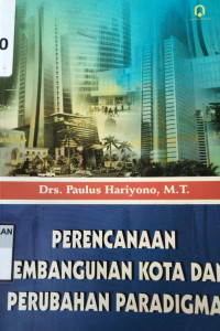Perencanaan Pembangunan Kota Dan Perubahan Paradigma