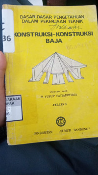 Dasar- dasar Pengetahuan dalam Pekerjaan Teknik Konstruksi - Konstruksi Baja