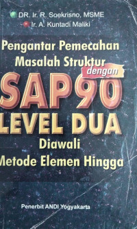 Image of Pengantar Pemecahan Masalah Struktur dengan SAP90 Level Dua Diawali Metode Elemen Hingga