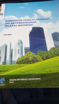 Sumbangan Peneliti Geografi dalam Pembangunan Wilayah Indonesia