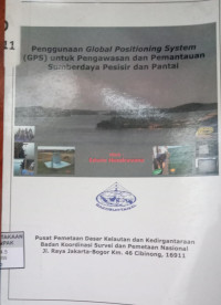 Penggunaan Global Positioning System (GPS) Untuk Pengawasan dan Pemantauan  Sumberdaya Pesisir Dan Pantai