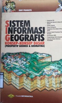 Sistem Informasi Geografis: Konsep-Konsep Dasar (Perspektif Geodesi & Geomatika)