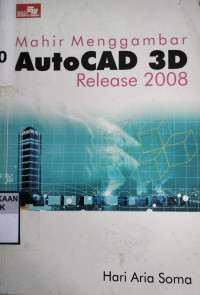 Mahir Menggambar AutoCAD 3D Release 2008
